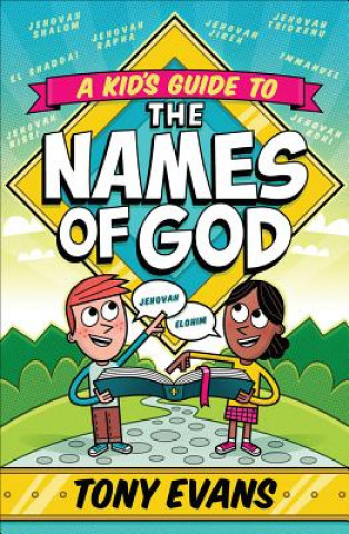 Kniha A Kid's Guide to the Names of God Tony Evans