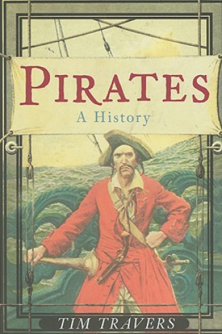 Kniha Pirates: A History Tim Travers