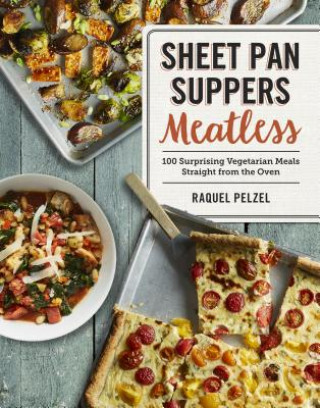 Kniha Sheet Pan Suppers Meatless Raquel Pelzel