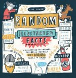 Könyv Random Illustrated Facts: A Collection of Curious, Weird, and Totally Not Boring Things to Know Mike Lowery