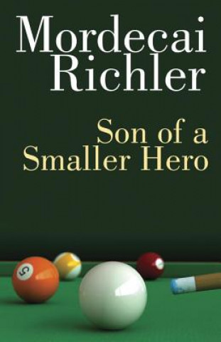 Kniha Son of a Smaller Hero: Penguin Modern Classics Edition Mordecai Richler