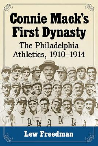 Kniha Connie Mack's First Dynasty Lew Freedman