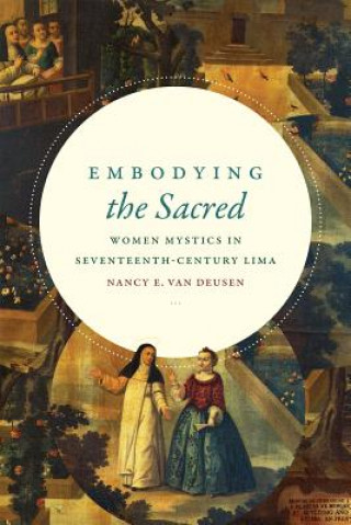 Livre Embodying the Sacred Nancy E. Van Deusen