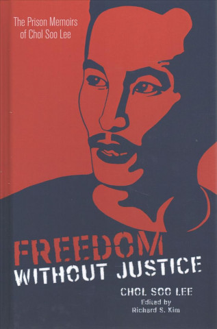 Книга Freedom without Justice Chol Soo Lee