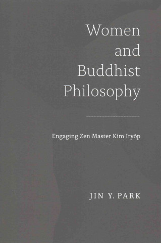 Kniha Women and Buddhist Philosophy Jin y. Park