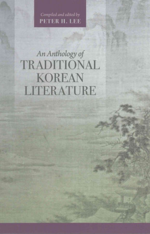 Kniha Anthology of Traditional Korean Literature Peter H. Lee