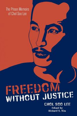 Книга Freedom without Justice Chol Soo Lee