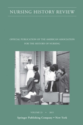 Knjiga Nursing History Review, Volume 23 Patricia D'Antonio