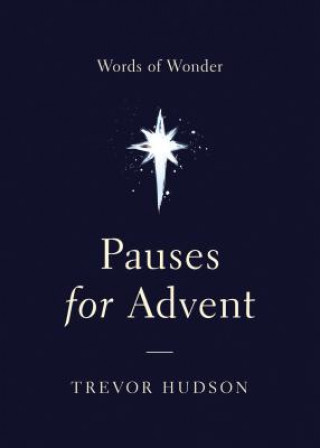 Könyv Pauses for Advent: Words of Wonder Trevor Hudson