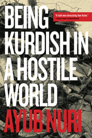 Kniha Being Kurdish in a Hostile World Ayub Nuri