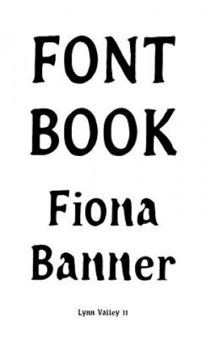 Книга Fiona Banner: Font Book: Lynn Valley No. 11 