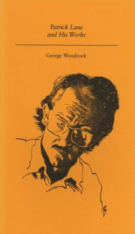 Könyv PATRICK LANE & HIS WORKS George Woodcock