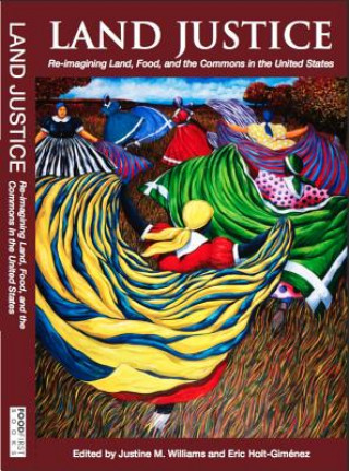 Βιβλίο Land Justice: Re-Imagining Land, Food, and the Commons Justine M. Williams