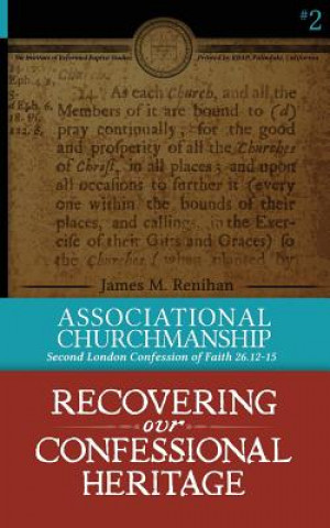 Livre Associational Churchmanship James M. Renihan