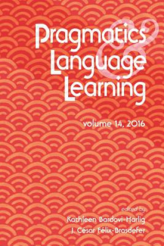 Carte PRAGMATICS & LANGUAGE LEARNING Kathleen Bardovi-Harlig