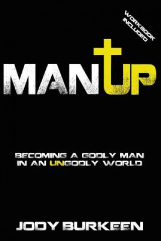 Livro MAN UP-BECOMING A GODLY MAN IN Jody Burkeen