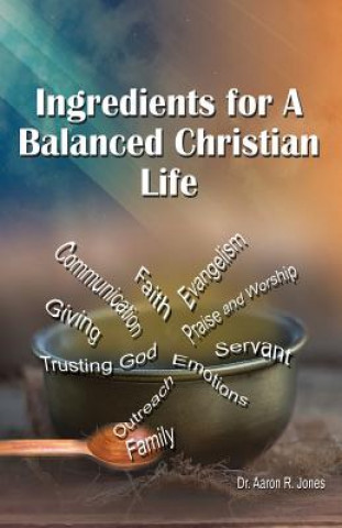 Kniha Ingredients for a Balanced Christian Life Aaron R. Jones