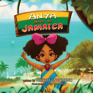 Książka Anya Goes to Jamaica Nikko M FungChung