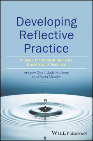 Book Developing Reflective Practice - a guide for medical students, doctors and teachers Andy Grant