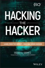 Carte Hacking the Hacker - Learn From the Experts Who Take Down Hackers Roger A. Grimes