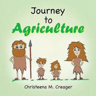 Kniha Journey to Agriculture Christeena M. Creager