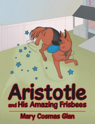 Книга Aristotle and His Amazing Frisbees Aris
