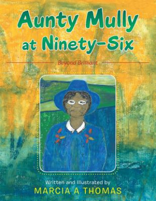 Kniha Aunty Mully at Ninety-Six Marcia A Thomas