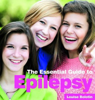Carte Essential Guide to Epilepsy Louise Bolotin