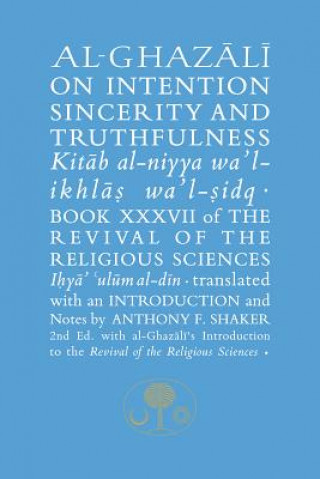 Книга Al-Ghazali on Intention, Sincerity and Truthfulness Abu Hamid Al-Ghazali