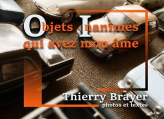 Carte Objets inanimés qui avez mon âme Thierry Brayer