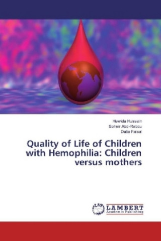 Kniha Quality of Life of Children with Hemophilia: Children versus mothers Hewida Hussein