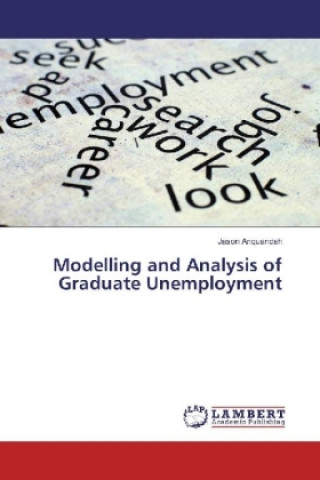 Kniha Modelling and Analysis of Graduate Unemployment Jason Anquandah