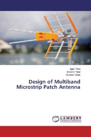 Kniha Design of Multiband Microstrip Patch Antenna Jigar Patel