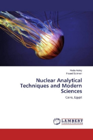 Kniha Nuclear Analytical Techniques and Modern Sciences Hoda Ashry