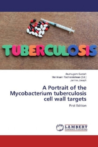 Knjiga A Portrait of the Mycobacterium tuberculosis cell wall targets Arumugam Suresh