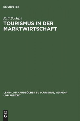 Kniha Tourismus in der Marktwirtschaft Ralf Bochert