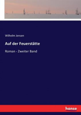 Kniha Auf der Feuerstatte Wilhelm Jensen