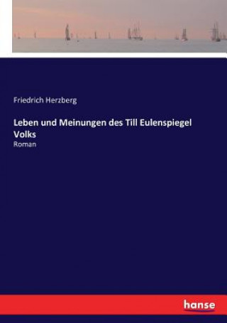 Kniha Leben und Meinungen des Till Eulenspiegel Volks Friedrich Herzberg