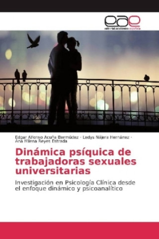 Książka Dinámica psíquica de trabajadoras sexuales universitarias Edgar Alfonso Acuña Bermúdez