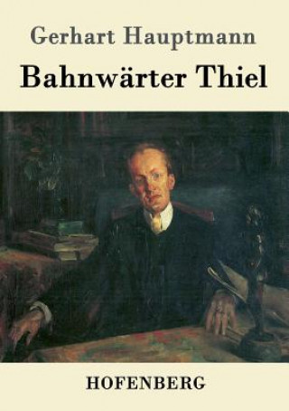 Buch Bahnwarter Thiel Gerhart Hauptmann