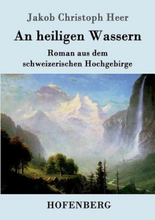 Książka heiligen Wassern Jakob Christoph Heer