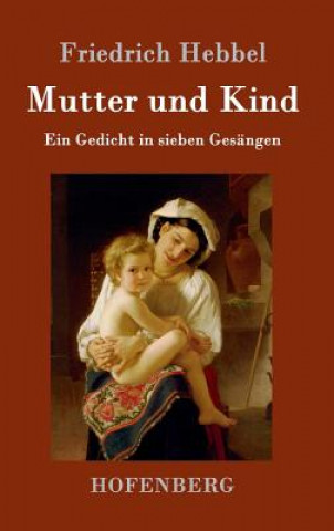 Kniha Mutter und Kind Friedrich Hebbel
