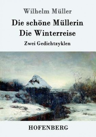 Książka schoene Mullerin / Die Winterreise Wilhelm Müller