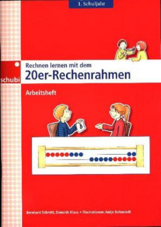 Kniha Rechnen lernen mit dem 20er-Rechenrahmen Bernhard Schmitt