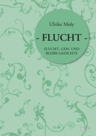 Könyv - Flucht - Ulrike Moly