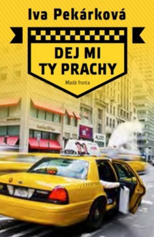 Книга Dej mi ty prachy Iva Pekárková