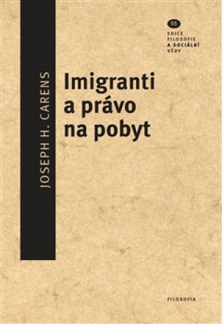 Kniha Imigranti a právo na pobyt Joseph H. Carens