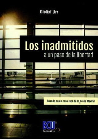 Kniha LOS INADMITIDOS. A UN PASO DE LA LIBERTAD 