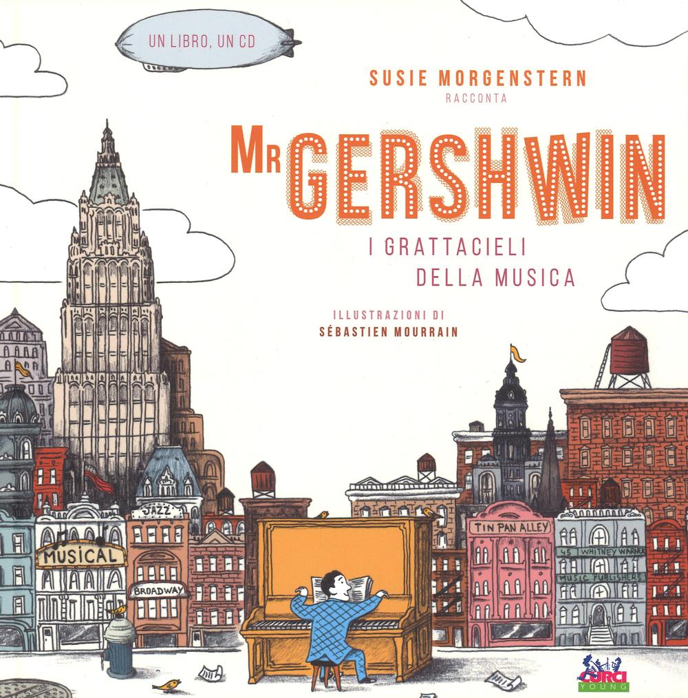 Carte Mr Gershwin. I grattacieli della musica. Con CD Audio Susie Morgenstern