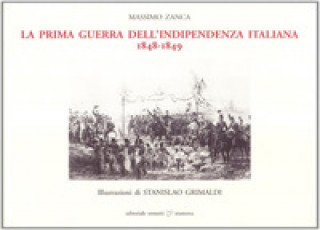 Könyv La prima guerra d'indipendenza italiana. 1848-1849 Massimo Zanca